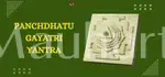 Panchdhatu Gayatri Yantra - Spiritual Healing